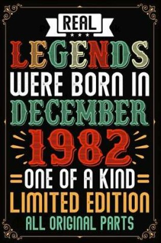 Cover of Real Legends Were Born In December 1982 One Of A Kind Limited Edition All Original Parts