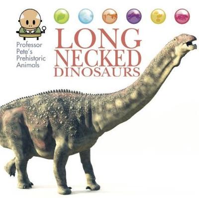 Book cover for Professor Pete's Prehistoric Animals: Long-Necked Dinosaurs