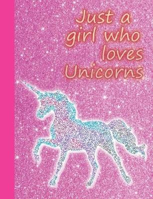 Book cover for Just a Girl Who Love Unicorns