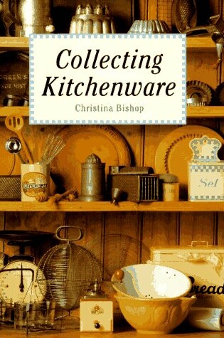 Cover of Miller's Guide to Collecting Kitchenware