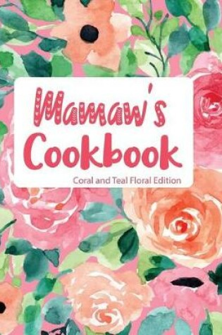 Cover of Mamaw's Cookbook Coral and Teal Floral Edition