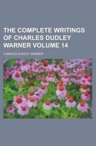 Cover of The Complete Writings of Charles Dudley Warner Volume 14