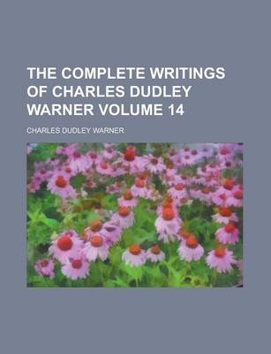 Book cover for The Complete Writings of Charles Dudley Warner Volume 14