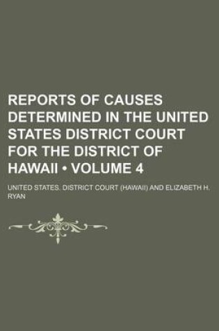 Cover of Reports of Causes Determined in the United States District Court for the District of Hawaii (Volume 4)