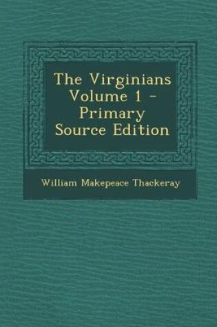 Cover of The Virginians Volume 1 - Primary Source Edition