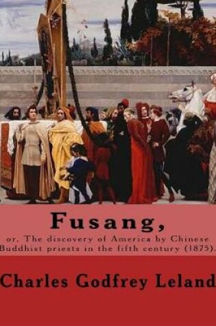 Cover of Fusang, or, The discovery of America by Chinese Buddhist priests in the fifth century (1875). By