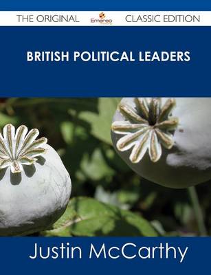 Book cover for British Political Leaders - The Original Classic Edition