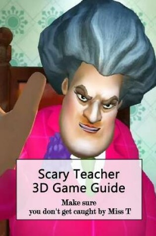 Cover of Scary Teacher 3D Game Guide