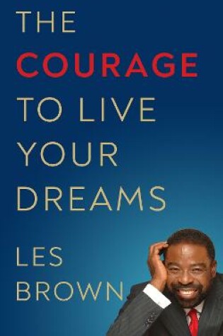 Cover of The Courage to Live Your Dreams