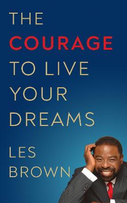 Book cover for The Courage to Live Your Dreams