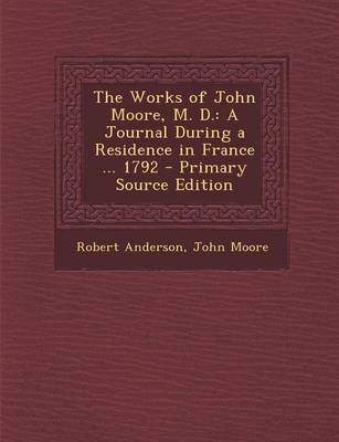 Book cover for The Works of John Moore, M. D.