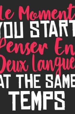 Cover of Le Moment You Start Penser En Deux Langues At The Same Temps