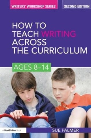 Cover of How to Teach Writing Across the Curriculum: Ages 8-14