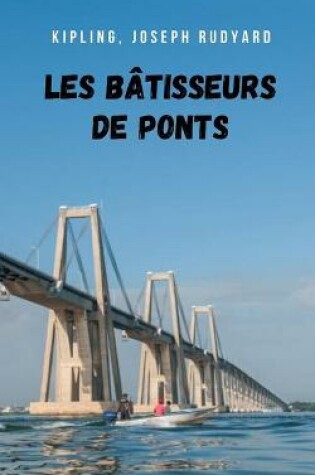 Cover of Les bâtisseurs de ponts