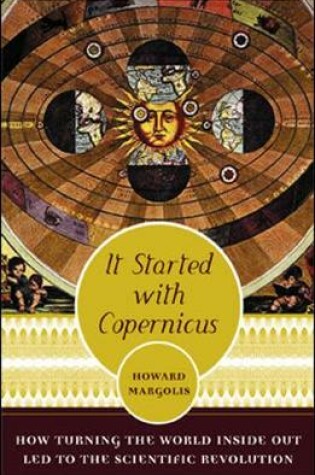 Cover of It Started With Copernicus: How Turning the World Inside Out Led to the Scientific Revolution