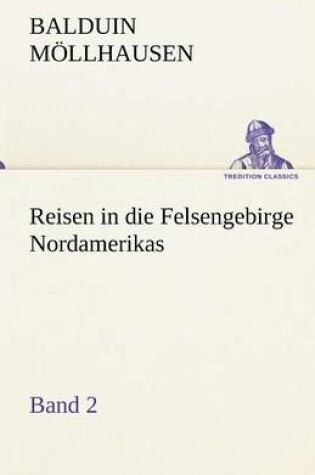 Cover of Reisen in Die Felsengebirge Nordamerikas - Band 2