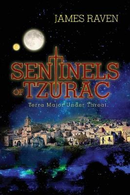 Book cover for Sentinels of Tzurac- Terra Major Under Threat