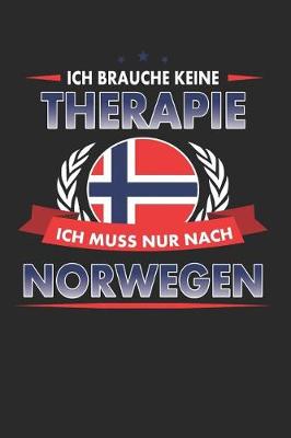 Book cover for Ich Brauche Keine Therapie Ich Muss Nur Nach Norwegen