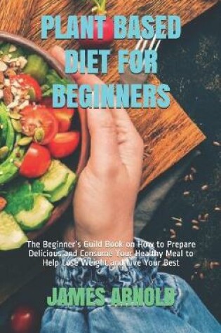 Cover of Plant Based Diet for Beginners