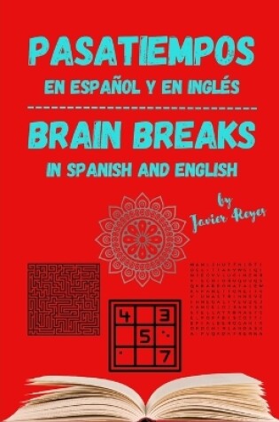 Cover of Brain Breaks - Pasatiempos - English and Spanish - Inglés y español