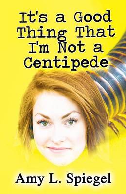 Book cover for It's a Good Thing That I'm Not a Centipede