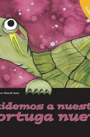 Cover of Cuidemos A Nuestra Tortuga Nueva