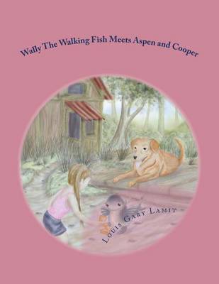 Book cover for Wally The Walking Fish Meets Aspen and Cooper