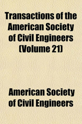 Cover of Transactions of the American Society of Civil Engineers (Volume 21)