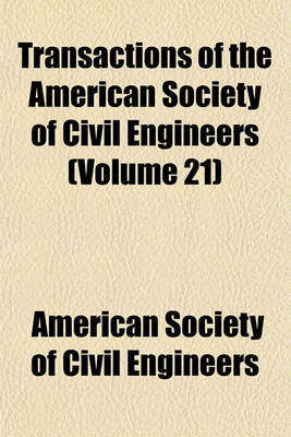 Book cover for Transactions of the American Society of Civil Engineers (Volume 21)