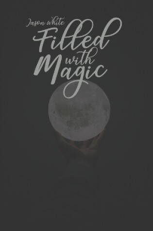 Cover of Filled with Magic