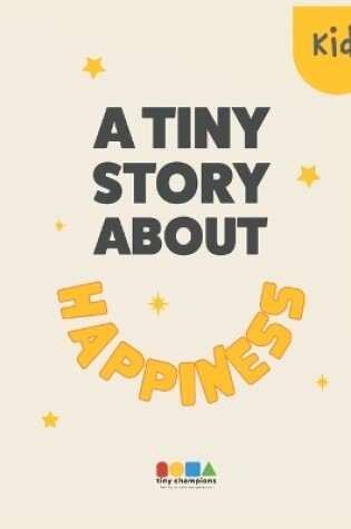 Cover of A Tiny Story About Happiness