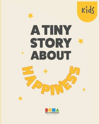 Book cover for A Tiny Story About Happiness