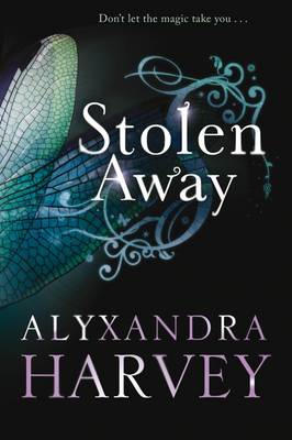 Stolen Away by Alyxandra Harvey
