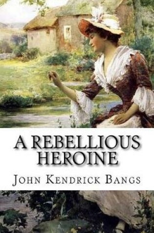 Cover of A Rebellious Heroine