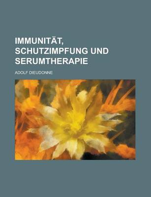 Book cover for Immunitat, Schutzimpfung Und Serumtherapie