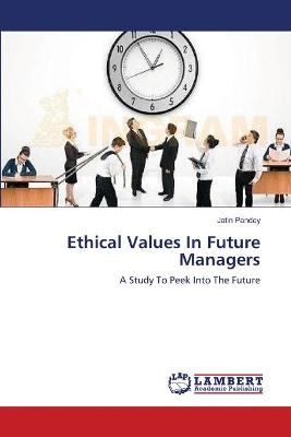 Book cover for Ethical Values In Future Managers