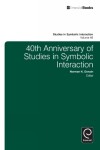 Book cover for 40th Anniversary of Studies in Symbolic Interaction