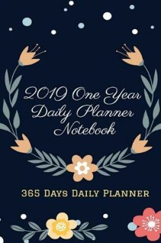 Cover of 2019 One Year Daily Planner Notebook