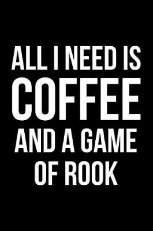 Cover of All I Need is Coffee and a Game of Rook