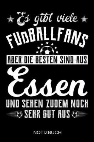 Cover of Es gibt viele Fußballfans aber die besten sind aus Essen und sehen zudem noch sehr gut aus