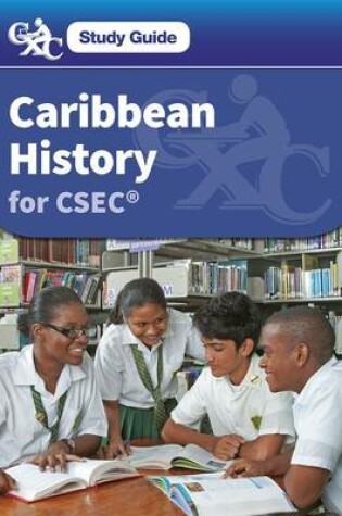 Cover of Caribbean History for CSEC: A CXC Study Guide
