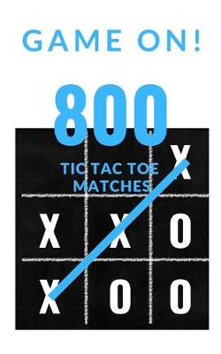 Book cover for Game On! 800 Tic Tac Toe Matches