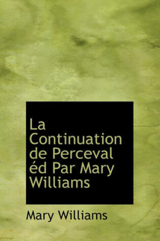 Cover of La Continuation de Perceval D Par Mary Williams