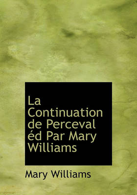 Book cover for La Continuation de Perceval D Par Mary Williams