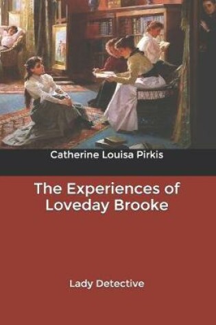Cover of The Experiences of Loveday Brooke