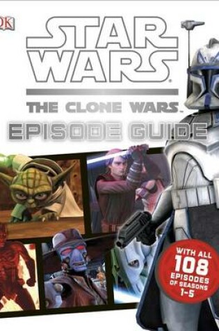 Cover of Star Wars: The Clone Wars Episode Guide