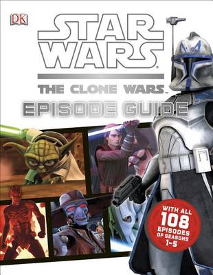 Book cover for Star Wars: The Clone Wars Episode Guide