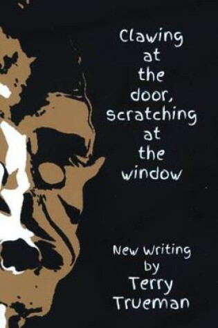 Cover of Clawing at the Door Scratching at the Window