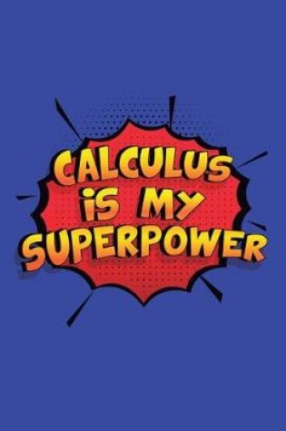 Cover of Calculus Is My Superpower