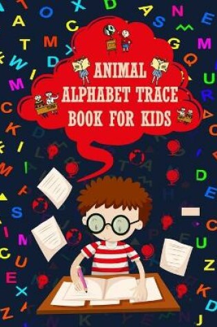 Cover of Animal Alphabet Trace Book For Kids